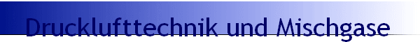 Drucklufttechnik und Mischgase